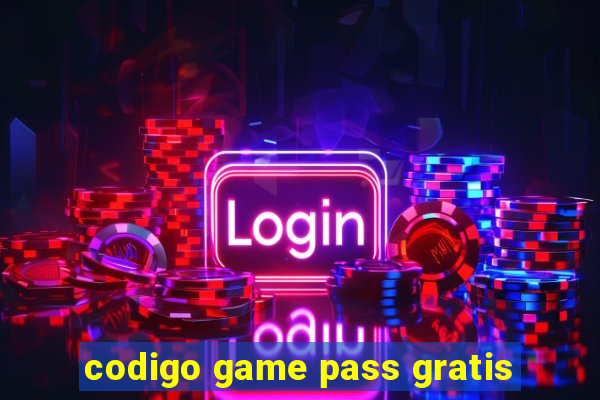 codigo game pass gratis